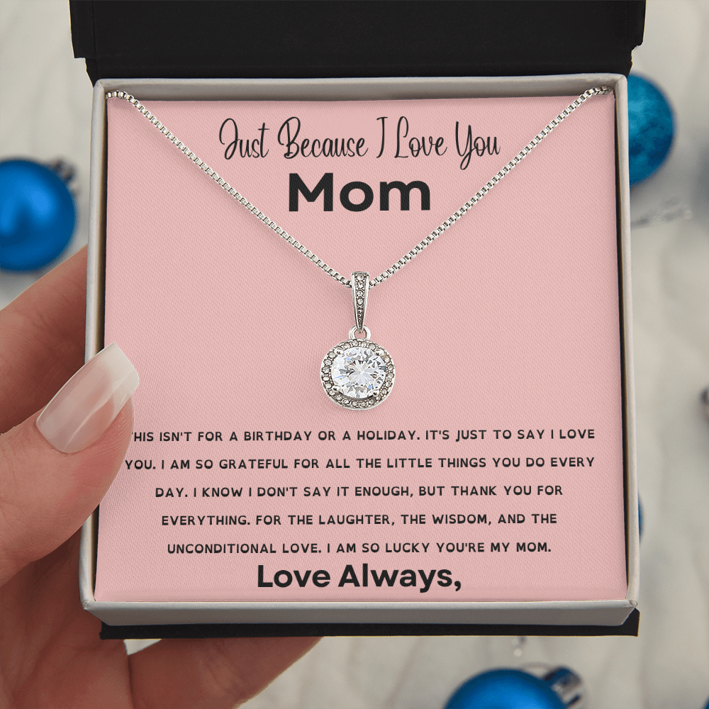 Just Because I Love You, Mom