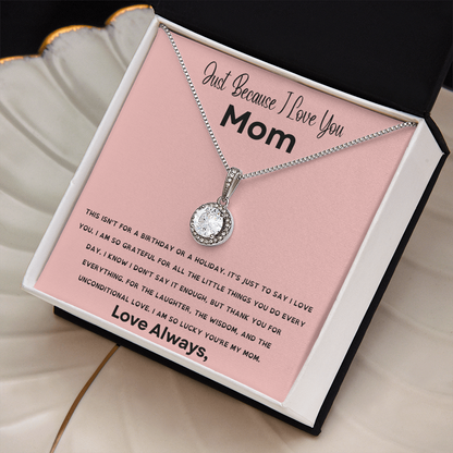 Just Because I Love You, Mom