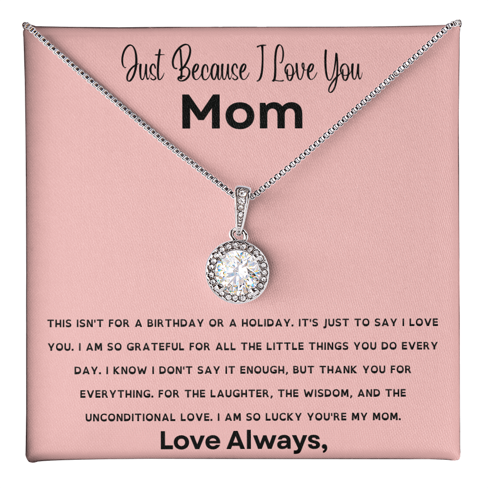 Just Because I Love You, Mom