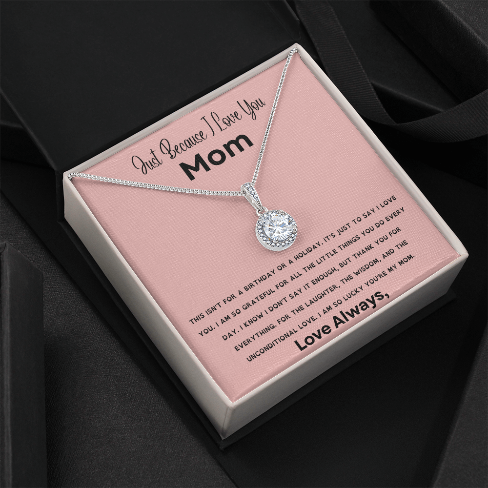 Just Because I Love You, Mom