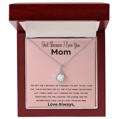 Just Because I Love You, Mom