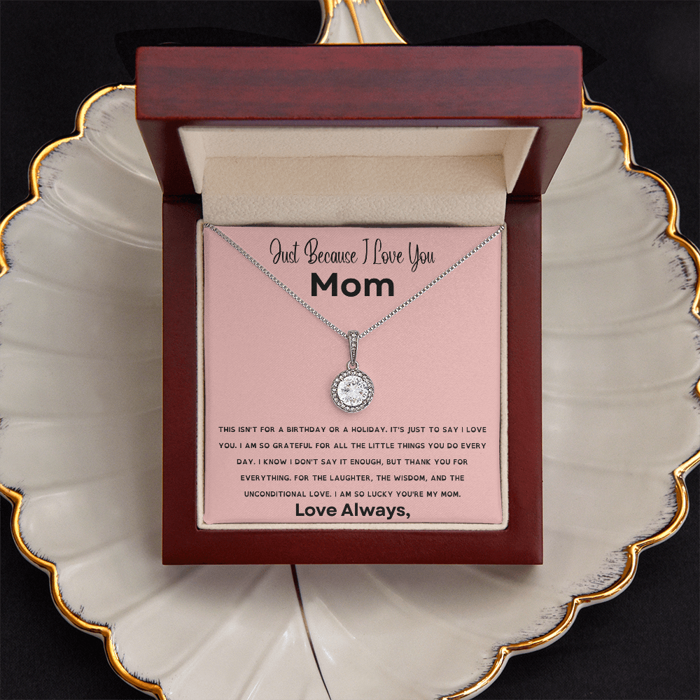 Just Because I Love You, Mom