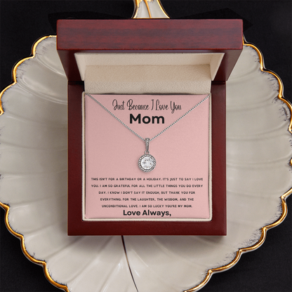 Just Because I Love You, Mom