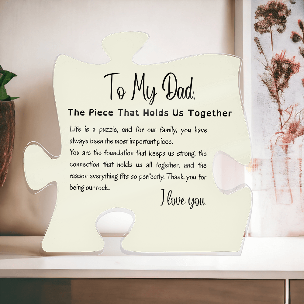 To My Dad, The Piece That Holds Us Together